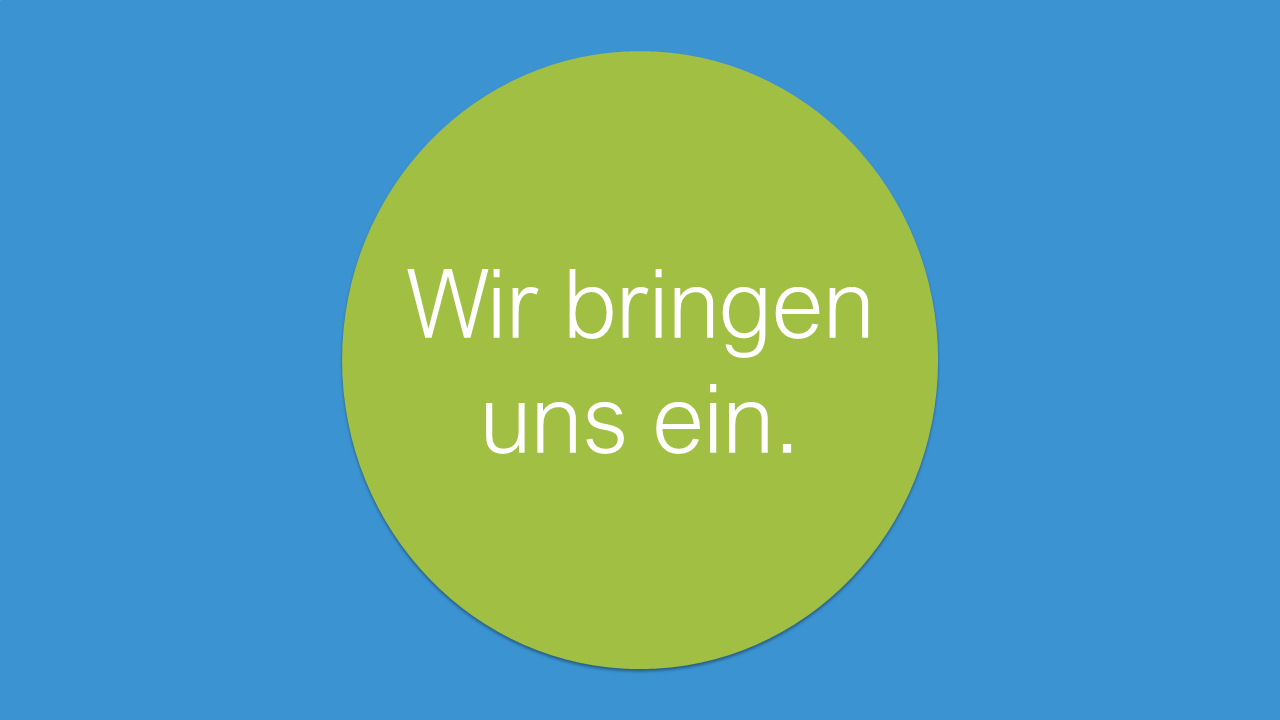 Wir bringen uns ein